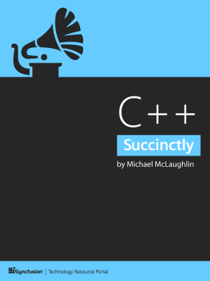 C++ Succinctly by Michael McLaughlin