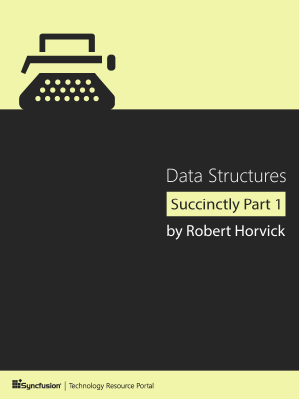 Data Structures Succinctly Part 1 by Robert Horvick