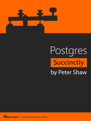 Postgres Succinctly by Peter Shaw