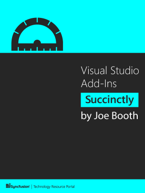 Visual Studio Add-Ins Succinctly by Joe Booth