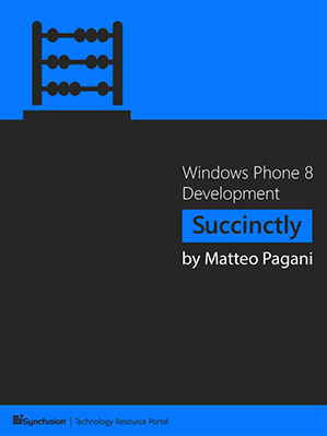 Windows Phone 8 Development Succinctly by Matteo Pagani