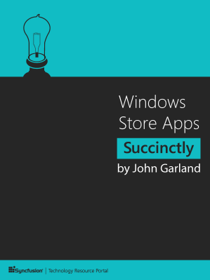 Windows Store Apps Succinctly by John Garland