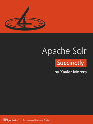Apache Solr Succinctly by Xavier Morera