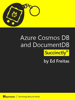 Azure Cosmos DB and DocumentDB Succinctly by Ed Freitas