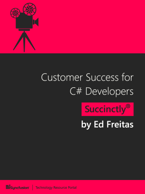 Customer Success for C# Developers Succinctly by Ed Freitas