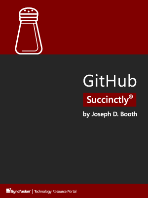 GitHub Succinctly by Joseph D. Booth