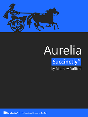 Aurelia Succinctly by Matthew Duffield