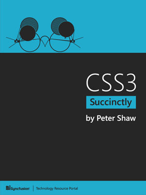 CSS3 Succinctly by Peter Shaw