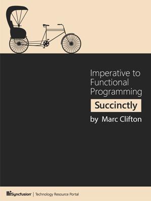 Imperative to Functional Programming Succinctly by Marc Clifton
