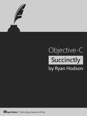 Objective-C Succinctly by Ryan Hodson