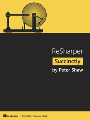 ReSharper Succinctly by Peter Shaw