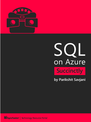 SQL on Azure Succinctly by Parikshit Savjani