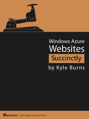 Windows Azure Websites Succinctly by Kyle Burns